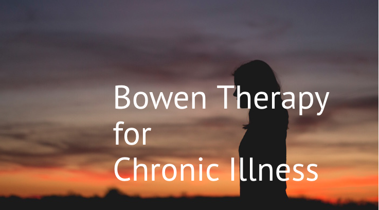 Bowen Therapy for Chronic Illness