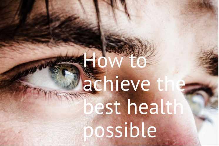 How to Achieve the Best Health Possible