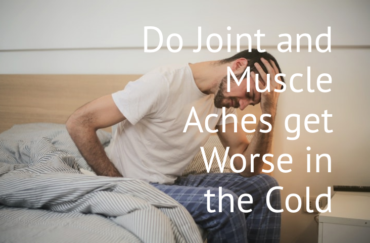 Do Joint and Muscle Aches get Worse in the Cold